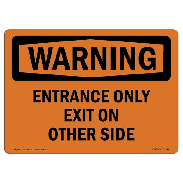 Safety Sign, OSHA WARNING, 7" Height, Aluminum, Entrance Only Exit On Other Side, Landscape